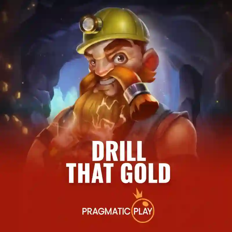 Drill that Gold